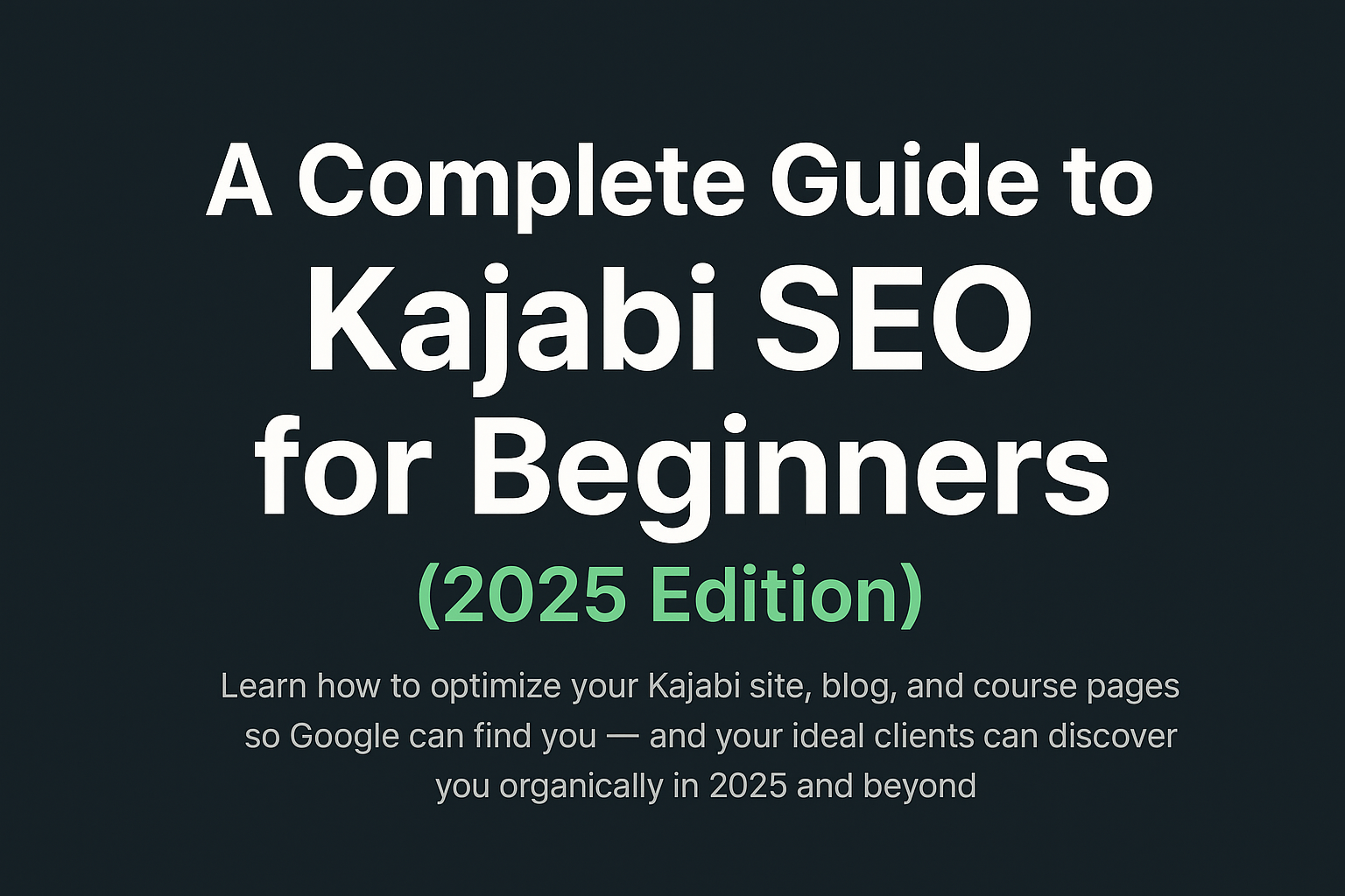 A Complete Guide to Kajabi SEO for Beginners (2025 Edition)